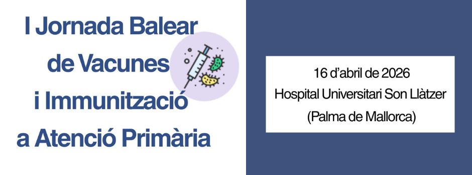 I Jornada Balear de Vacunes i Immunització a Atenció Primària